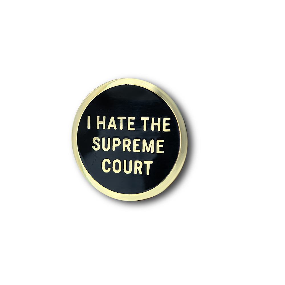 I HATE THE SUPREME COURT