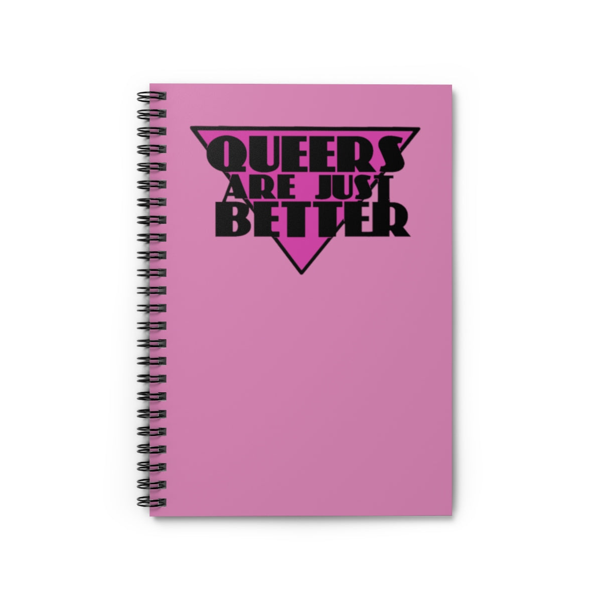 Queers Are Just Better Spiral Notebook - Ruled Line - MISTERBNATION