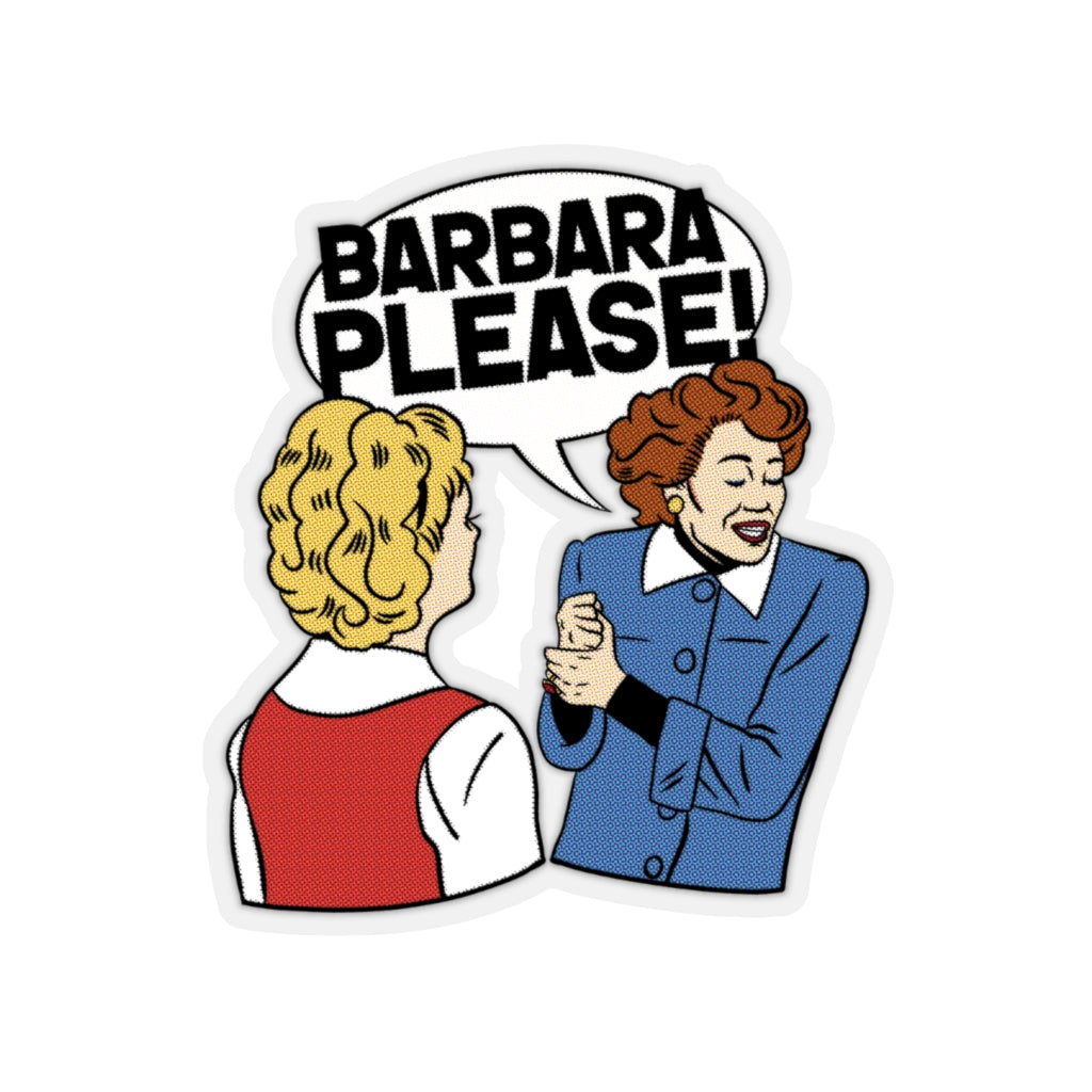 Barbara Please! Sticker